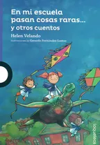 Comprar En Mi Escuela Pasan Cosas Raras... Y Otros Cuentos - Velando