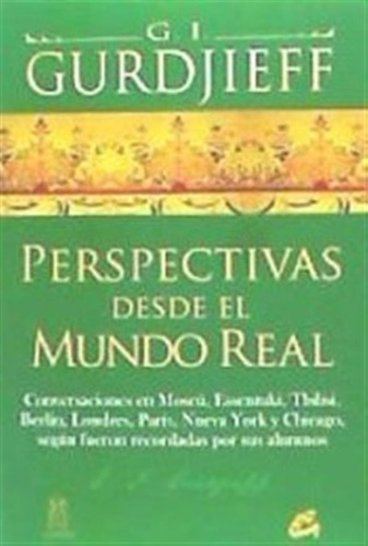 Perspectivas Desde El Mundo Real -gurdjieff -aaa