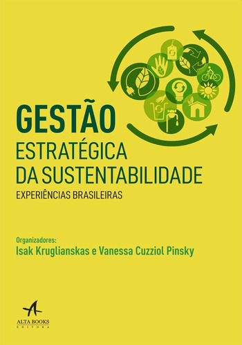 Gestão Estratégica da Sustentabilidade: Experiências brasileiras, de Cuzziol Pinsky, Vanessa. Starling Alta Editora E Consultoria  Eireli, capa mole em português, 2018