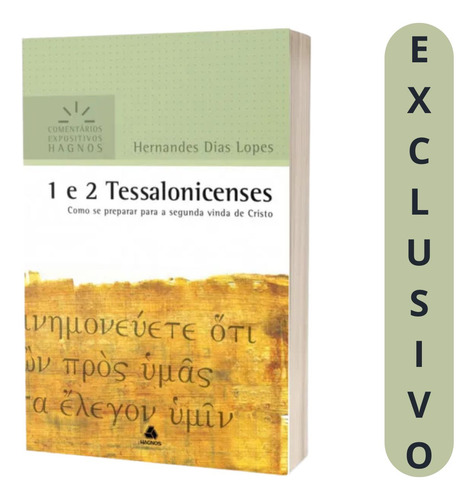 1 E 2 Tessalonicenses - Comentários Expositivos Hagnos: Como Se Preparar Para A Segunda Vinda De Cristo, De Lopes, Hernandes Dias. Comentários Expositivos Hagnos Editorial Editora Hagnos Ltda, Tapa Mo