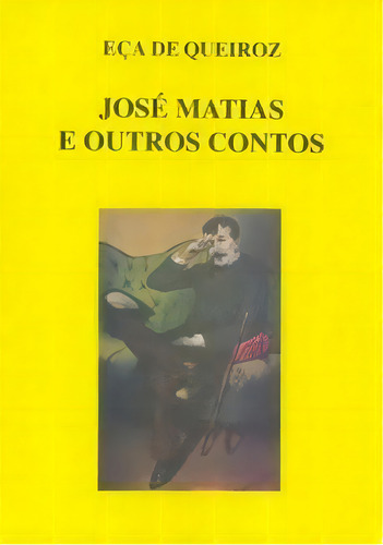 José Matias E Outros Contos, De Eca De. Editora Garnier - Itatiaia Em Português