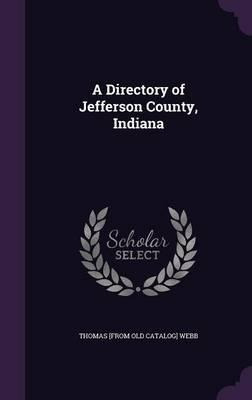 Libro A Directory Of Jefferson County, Indiana - Thomas [...