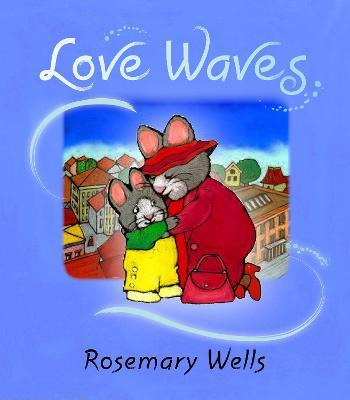 Love Waves - Rosemary Wells