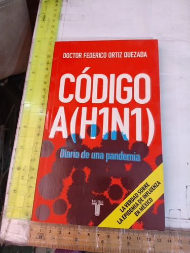 Código A H1n1 Federico Ortiz Quezada Ediciones Taurus 