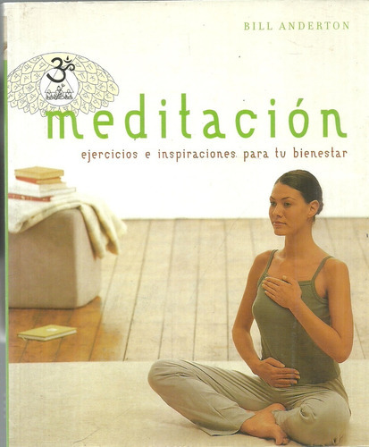 Meditación. Ejercicios E Inspiraciones Para Tu Bienestar 