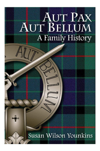 Libro: Aut Pax Aut Bellum: A Family History
