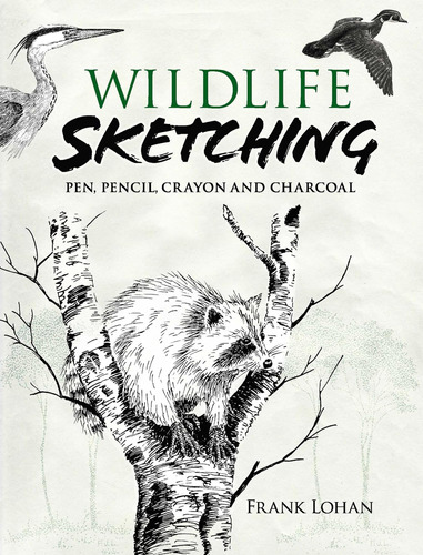 Libro: Wildlife Sketching: Pen, Pencil, Crayon And Charcoal 