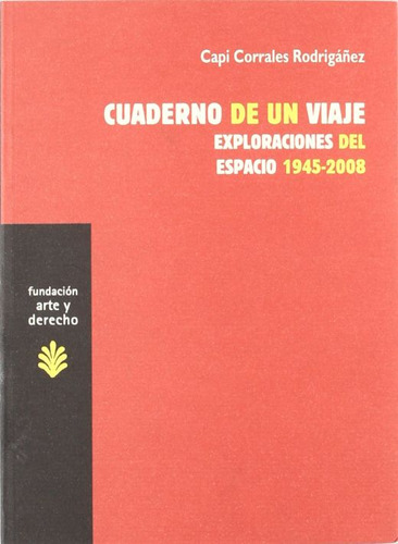 Libro: Cuaderno De Un Viaje. Exploraciones Del Espacio 1945