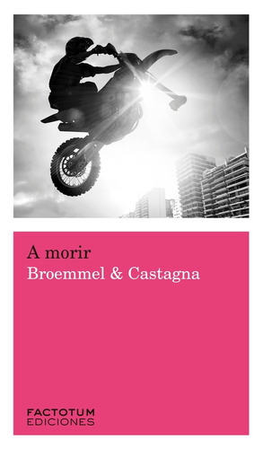 A Morir - Broemmel & Castagna - Factotum - Lu Reads