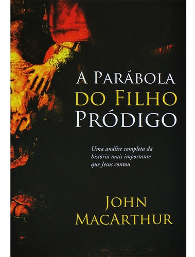 A parábola do filho pródigo, de MacArthur, John. Vida Melhor Editora S.A, capa mole em português, 2016