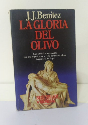 Libros J.j. Benítez / La Gloria Del Olivo / 1° Ed. Planeta