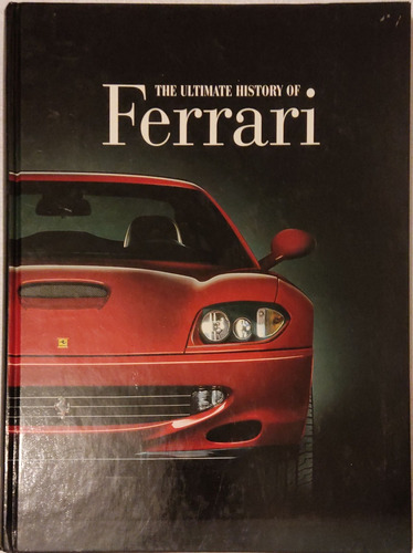 The Ultimate History Of Ferrari Brian Laban