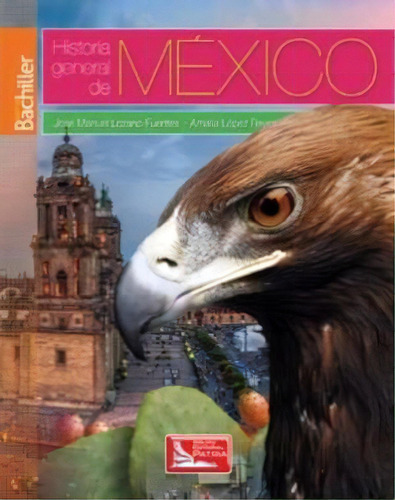 Historia General De Mexico 3ed.  (s.bachiller), De Lozano/lopez. Editorial Patria