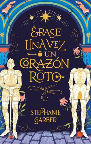 Libro Érase Una Vez Un Corazón Roto - Stephanie Garber