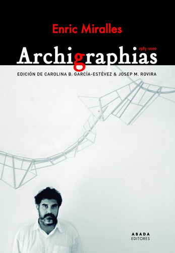 Archigraphias 1983-2000 - Miralles Moya Enric