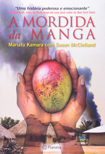 Livro A Mordida Da Manga - Mariatu Kamara & Susan Mcclelland [2010]