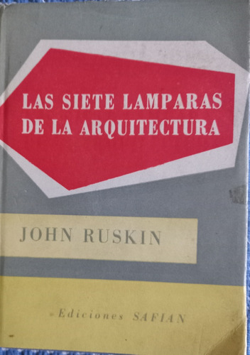 Las Siete Lamparas De La Arquitectura - John Ruskin