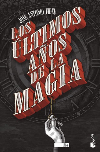 Libro Los Últimos Años De La Magia De Fideu José Antonio