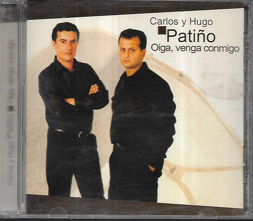 Carlos Y Hugo Patiño Album Oiga Venga Conmigo Cd Nuevo