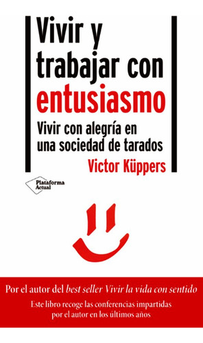 Libro Vivir Y Trabajar Con Entusiasmo - Victor Kuppers