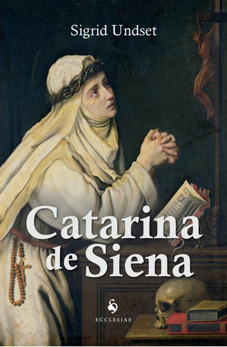 Catarina De Siena ( Sigrid Undset )
