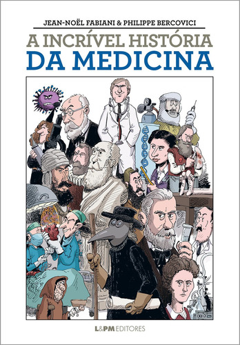 A incrível história da medicina, de Fabiani, Jean-Noël. Editora Publibooks Livros e Papeis Ltda., capa mole em português, 2021