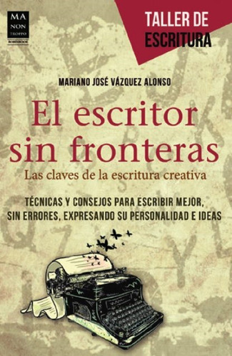 El Escritor Sin Fronteras . Las Claves De La Escritura Creat