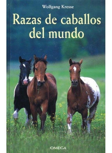 Razas De Caballos Del Mundo, De Kresse, Wolfgang. Editorial Omega, Tapa Dura En Español