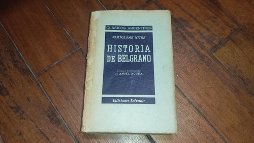 Historia De Belgrano 4 Tomos- B.mitre- Ed.estrada- Intonso