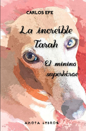 Libro: La Increíble Tarah - El Minino Superhéroe (spanish Ed