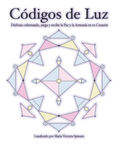 Libro: Códigos De Luz: Disfruta Coloreando, Juega Y Recibe L