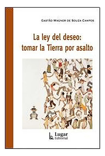 La Ley Del Deseo - De Souza Campos - Lugar Editorial - #d