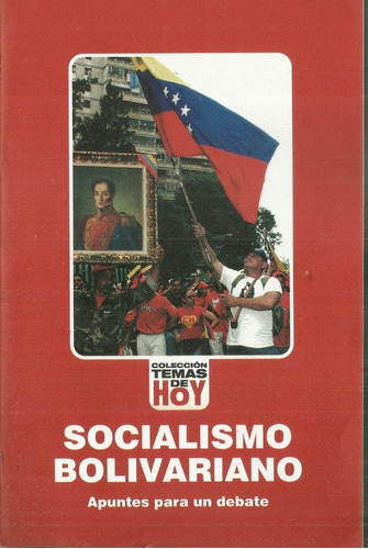 Socialismo Bolivariano Apuntes Para Un Debate Chavez