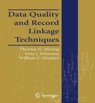 Comprar Libro Data Quality And Record Linkage Techniques - Thomas...