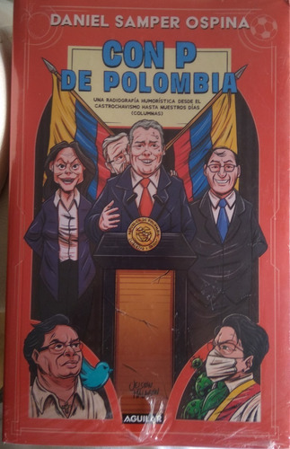 Con P De Polombia - Daniel Samper Ospina - Original Nuevo