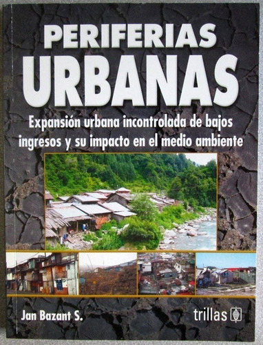 Periferias Urbanas: Expansión Urbana Incontrolada Trillas