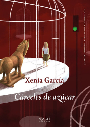 CARCELES DE AZUCAR, de GARCIA, XENIA. Editorial EOLAS EDICIONES, tapa blanda en español