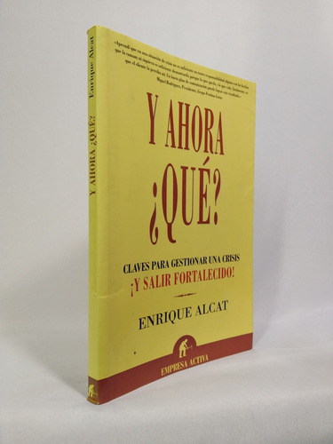 Y Ahora ¿qué? Claves Para Gestionar Una Crisis