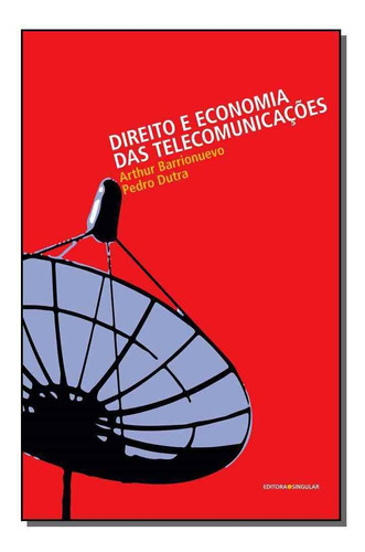 Direito E Economia Das Telecomunicacoes - 01ed