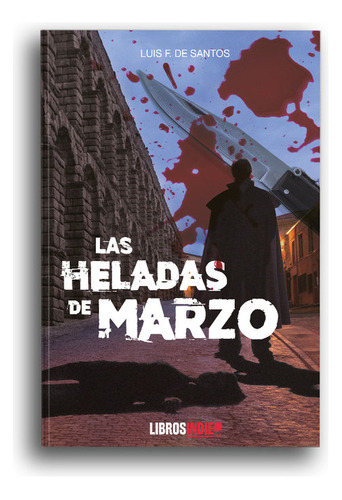 Heladas De Marzo,las - F De Santos,luis