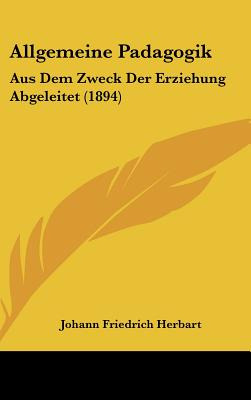 Libro Allgemeine Padagogik: Aus Dem Zweck Der Erziehung A...