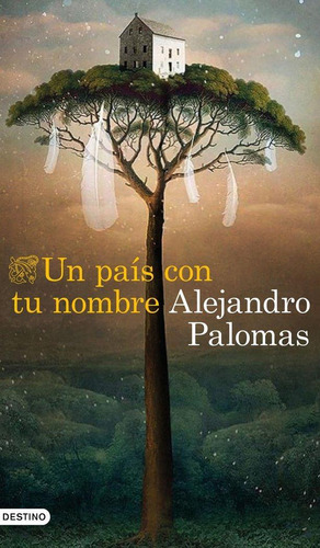 Libro: Un Pais Con Tu Nombre. Palomas, Alejandro. Ediciones 