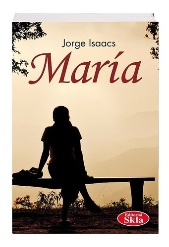 Maria, De Jorge Isaacs. Editorial Skla En Español