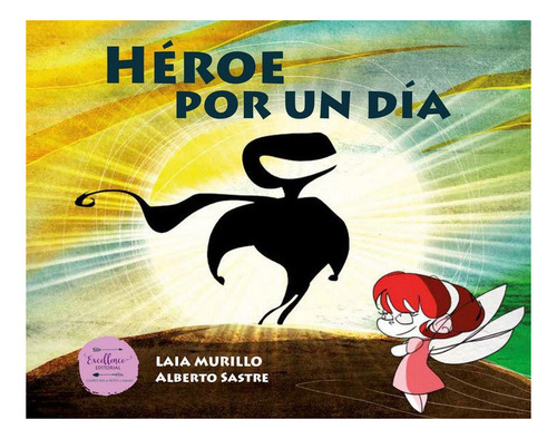 Heroe Por Un Dãâa, De Murillo, Laia. Editorial Excellence Ed
