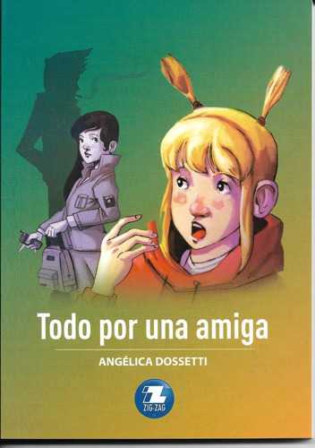 Todo Por Una Amiga, Angélica Dossetti; Zig Zag