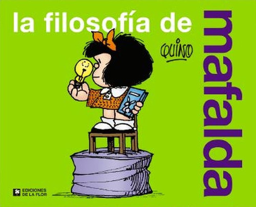 La Filosofia De Mafalda - Quino