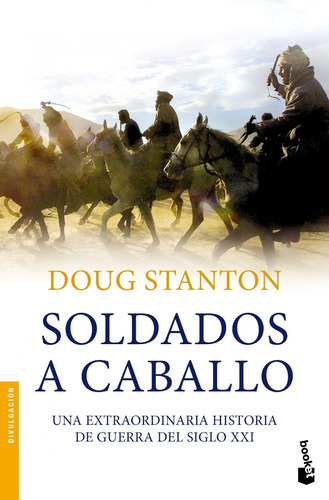 Soldados A Caballo: Una Extraordinaria Historia De Guerra D, De Doug Stanton. Editorial Booket, Tapa Bolsillo En Español