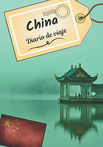 China Diario De Viaje: Cuaderno De Bitacora Para Contar Tus
