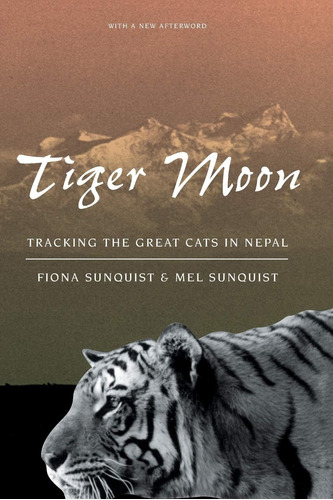 Libro: Tiger Moon: Tracking The Great Cats In Nepal