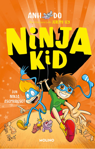 ¡Un ninja asombroso!, de Do, Anh. Ninja Kid Editorial Molino, tapa blanda en español, 2021